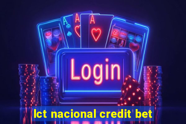 lct nacional credit bet